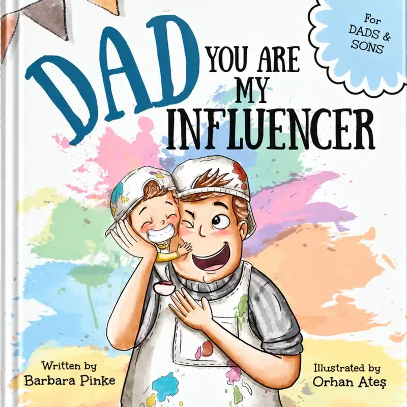 Dad, You Are My Influencer (Dad & Son Edition), picture book by Barbara Pinke